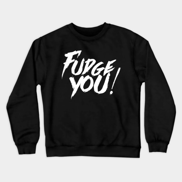 Fudge you, Gunpowder milkshake quote Crewneck Sweatshirt by TSHIRT PLACE